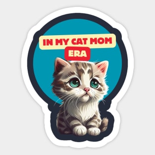 IN MY CAT MOM ERA Sticker